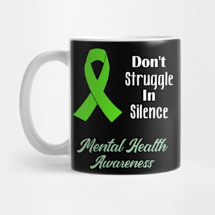 Don't Struggle In Silence Mug